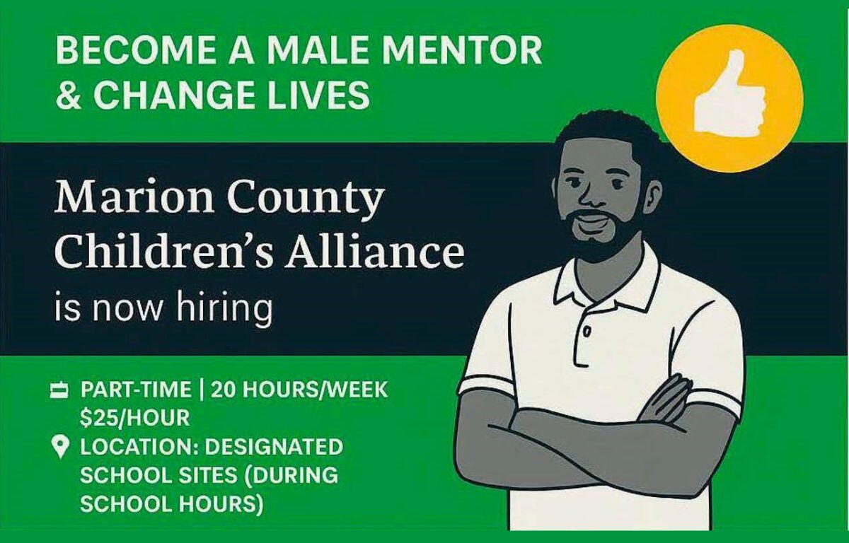 Illustrated recruitment poster for Marion County Children’s Alliance encouraging male mentors to apply. The poster features a cartoon image of a confident Black man with a beard, wearing a collared shirt and crossing his arms. Text reads: “Become a male mentor & change lives. Marion County Children’s Alliance is now hiring.” Job details include part-time work at $25/hour for 20 hours per week at designated school sites during school hours. A yellow thumbs-up icon appears in the upper right corner.