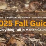 Leaves in various shades of yellow and orange lie on a dirt ground in the background. The foreground of the image has white and yellow text reading, "Festivals | Pumpkin Patch | Corn Maze | Haunted Attraction. 2025 Fall Guide. Everything Fall in Marion County."