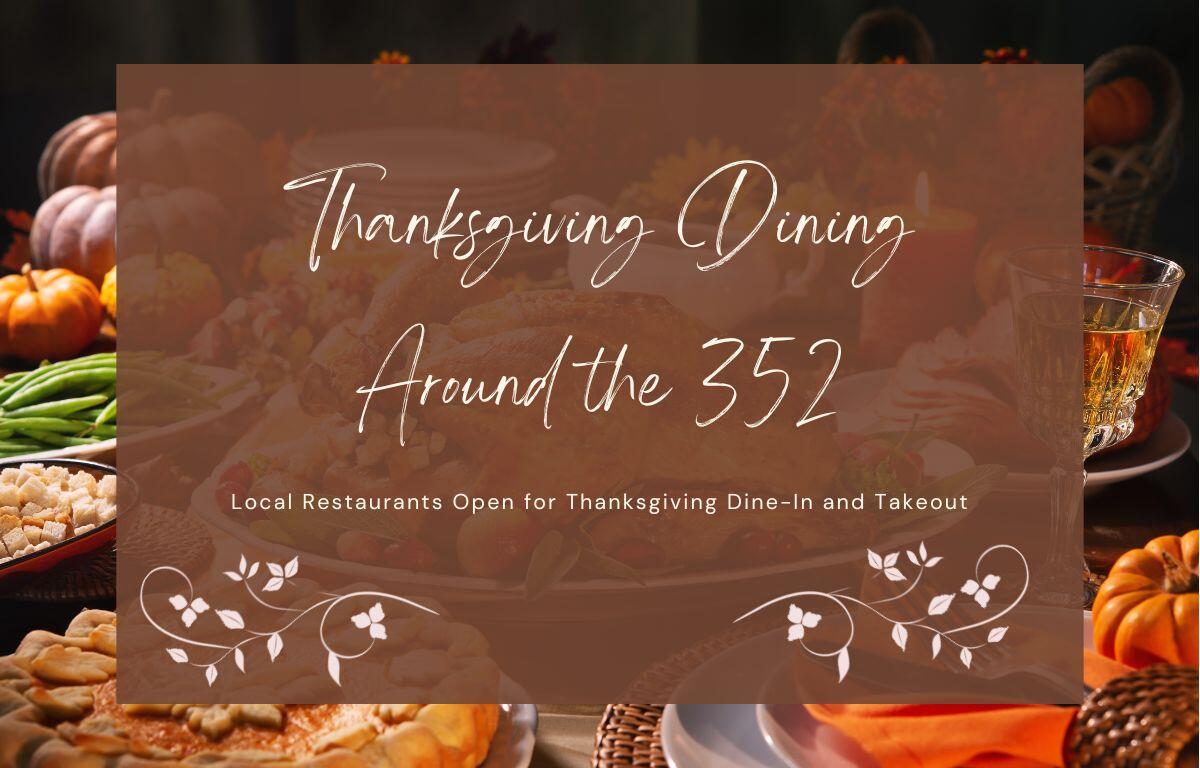 A festive Thanksgiving table filled with traditional dishes like roast turkey, green beans, pie, and drinks, overlaid with the text “Thanksgiving Dining Around the 352 – Local Restaurants Open for Thanksgiving Dine-In and Takeout.”
