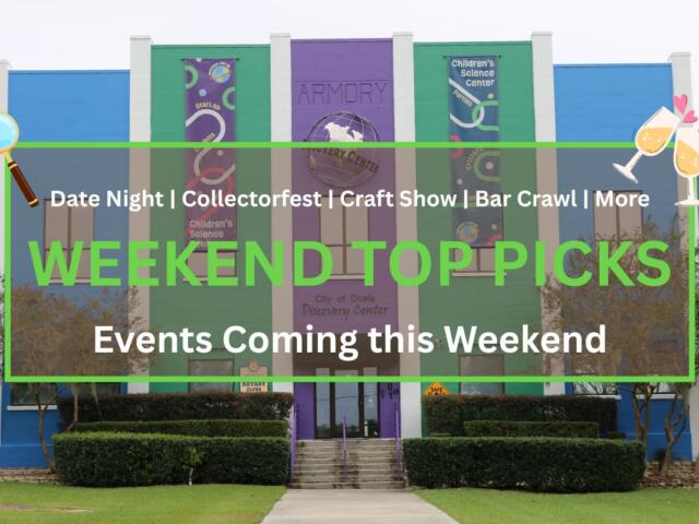 A picture of the Discovery Center near Tuscawilla Park stands tall under a bright sky. In the foreground is a graphic with a green outline that reads, "Date Night | Collectorfest |Craft Show | Bar Crawl | More. WEEKEND TOP PICKS. Events Coming this Weekend." In the left corner of the graphic is a magnifying glass and in the right corner is two wine glasses with heart floating above them.