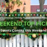 A garland with decorative red, gold and green Christmas bulbs is strung along a fence surrounding a white gazebo. In the foreground is a graphic that reads, "Santa Greeting | Holiday Festival | Christmas Parade. WEEKEND TOP PICKS. Events Coming this Weekend." Christmas lights hang from the top of the graphic with Santa on the right and a small marching band on the left.
