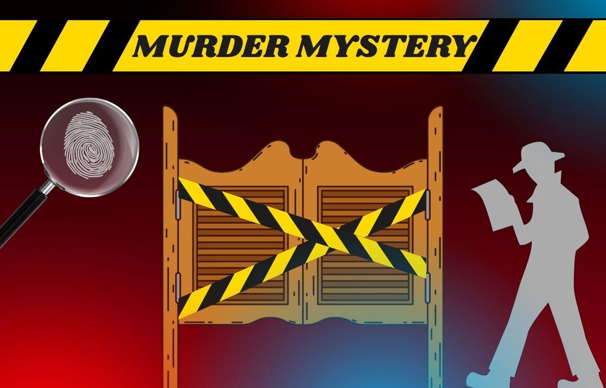 A black backgrounds has saloon doors with caution tape over it, a detective, a magnifying glass and a fingerprint. Red and blue lights surround the image. At the top is a long caution tape with black text reading, "Murder Mystery."