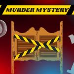 A black backgrounds has saloon doors with caution tape over it, a detective, a magnifying glass and a fingerprint. Red and blue lights surround the image. At the top is a long caution tape with black text reading, "Murder Mystery."