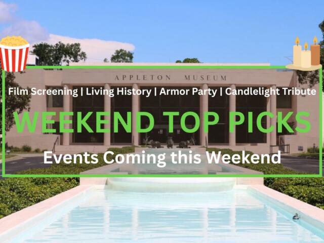 Front view of the Appleton Museum of Art, featuring a grand modern facade with tall columns and large dark-tinted glass windows. A cascading water fountain runs down the center of the entrance walkway, surrounded by neatly trimmed greenery and a circular driveway. Three decorative animal sculptures are placed in the middle of the fountain near the museum entrance, and the sky is clear and blue. In the foreground is a graphic that reads, "Film Screening | Living History | Armor Party | Candlelight Tribute. WEEKEND TOP PICKS. Events Coming this Weekend." A popcorn bucket sits in the top left corner and candles in the top right.