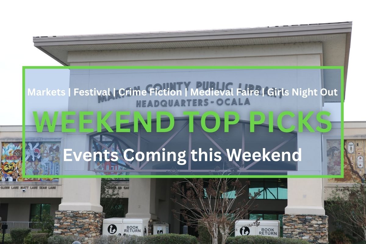 An arched entrance to a tall, beige building has black letter above the arch reading, "Marion County Public Library Headquarters - Ocala." In the fireground is a transparent blue box with a green border. Green and white text inside the box reads, "Markets | Festival | Crime Fiction | Medieval Faire | Girls Night Out. WEEKEND TOP PICKS. Events Coming this Weekend."