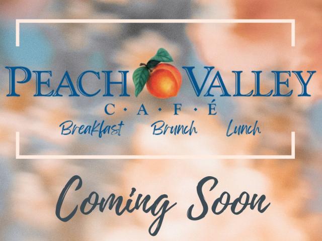 A logo for Peach Valley Cafe that reads, "Breakfast, Brunch, Lunch" and "Coming Soon" underneath it.