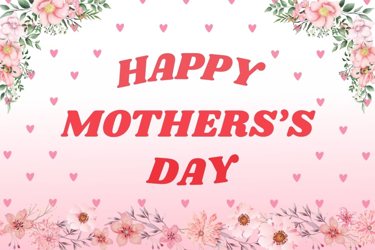 "Happy Mother's Day" is written in red on a pink background with magenta hearts surrounding it. Flower graphics surround the image.