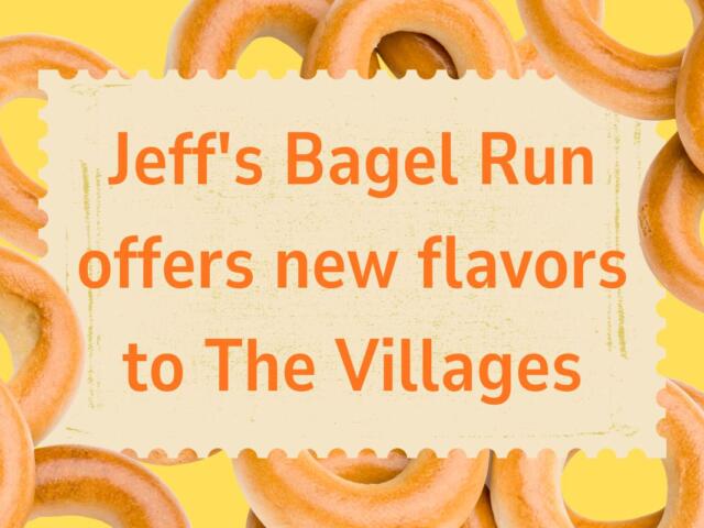 Poster for Jeff's Bagel Run with new flavors for The Villages, framed by bagels on a yellow background
